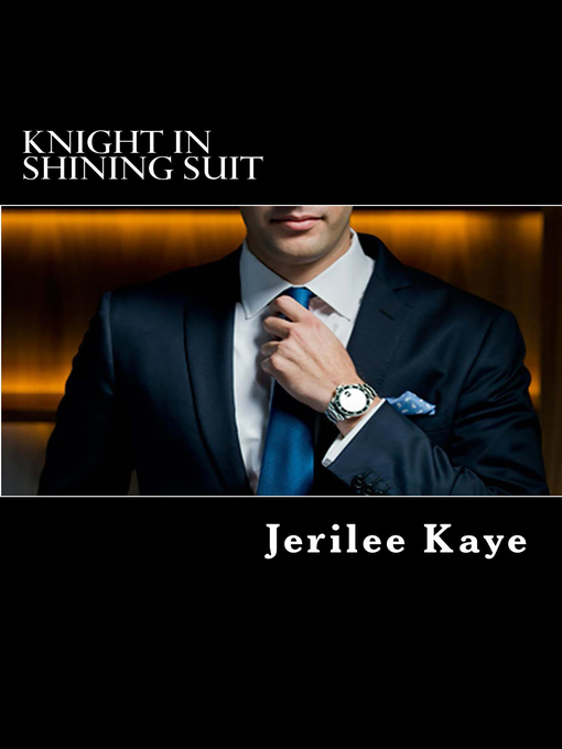 Title details for Knight in Shining Suit by Jerilee Kaye - Available
